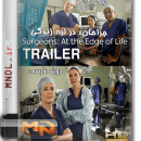 مستند جراحان: درلبه زندگی با دوبله فارسی